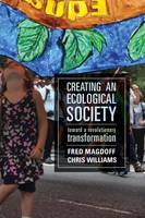 Fred Magdoff - Creating an Ecological Society: Toward a Revolutionary Transformation - 9781583676295 - V9781583676295