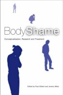 Paul (Ed) Gilbert - Body Shame: Conceptualisation, Research and Treatment - 9781583911662 - V9781583911662