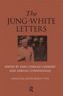 Ann Conrad Lammers - The Jung-White Letters - 9781583911945 - V9781583911945