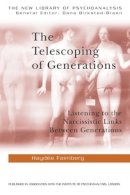 Haydee Faimberg - The Telescoping of Generations: Listening to the Narcissistic Links Between Generations - 9781583917534 - V9781583917534