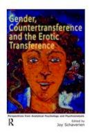 Joy Schaverien - Gender, Countertransference and the Erotic Transference: Perspectives from Analytical Psychology and Psychoanalysis - 9781583917640 - V9781583917640
