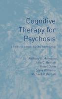 Anthony P. Morrison - Cognitive Therapy for Psychosis: A Formulation-Based Approach - 9781583918104 - V9781583918104