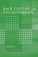 Roy Moodley - Race, Culture and Psychotherapy: Critical Perspectives in Multicultural Practice - 9781583918500 - V9781583918500