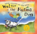 William Kotzwinkle - Walter the Farting Dog: A Triumphant Toot and Timeless Tale That´s Touched Hearts for Decades--A laugh- out-loud funny picture book - 9781583940532 - V9781583940532