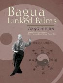Shujin Wang - Bagua Linked Palms - 9781583942642 - V9781583942642