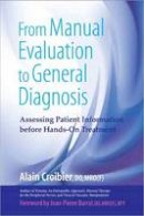 Alain Croibier - From Manual Evaluation To General Diagnosis - 9781583943199 - V9781583943199