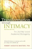 Robert Augustus Masters - Transformation through Intimacy, Revised Edition: The Journey toward Awakened Monogamy - 9781583943663 - V9781583943663