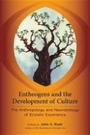John Rush - Entheogens and the Development of Culture - 9781583946008 - V9781583946008