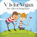 Ruby Roth - V Is for Vegan: The ABCs of Being Kind - 9781583946497 - V9781583946497