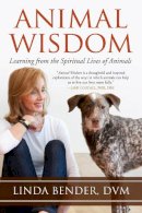 Linda Bender - Animal Wisdom: Learning from the Spiritual Lives of Animals - 9781583947739 - V9781583947739