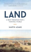 Martin Adams - Land: A New Paradigm for a Thriving World - 9781583949207 - V9781583949207