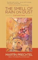 Martín Prechtel - The Smell of Rain on Dust: Grief and Praise - 9781583949399 - V9781583949399