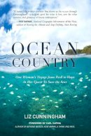 Liz Cunningham - Ocean Country: One Woman's Voyage from Peril to Hope in her Quest To Save the Seas - 9781583949603 - V9781583949603