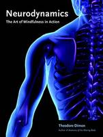 Theodore Dimon - Neurodynamics: The Art of Mindfulness in Action - 9781583949795 - V9781583949795