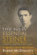 Roger Hargreaves - The New Essential Steiner: An Introduction to Rudolf Steiner for the 21st Century - 9781584200567 - V9781584200567