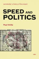 Paul Virilio - Speed and Politics - 9781584350408 - V9781584350408