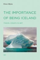 Eileen Myles - The Importance of Being Iceland: Travel Essays in Art - 9781584350668 - V9781584350668