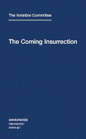 The Invisible Committee - The Coming Insurrection: Volume 1 - 9781584350804 - V9781584350804