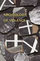 Pierre Clastres - Archeology of Violence - 9781584350934 - V9781584350934