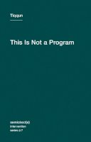 Tiqqun - This is Not a Program - 9781584350972 - V9781584350972