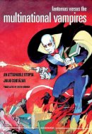 Julio Cortázar - Fantomas Versus the Multinational Vampires: An Attainable Utopia - 9781584351344 - V9781584351344