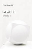Peter Sloterdijk - Globes: Spheres Volume II: Macrospherology - 9781584351603 - V9781584351603