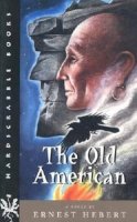 Ernest Hebert - The Old American: A Novel (Hardscrabble Books) - 9781584652137 - V9781584652137