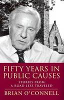Brian O´connell - Fifty Years in Public Causes: Stories from a Road Less Traveled (Civil Society: Historical and Contemporary Perspectives) - 9781584654766 - KDK0013028