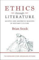 Brian Stock - Ethics Through Literature - 9781584656999 - V9781584656999