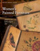 Betsy Krieg Salm - Women’s Painted Furniture, 1790–1830: American Schoolgirl Art - 9781584658450 - V9781584658450