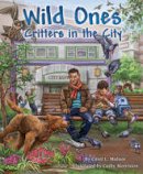 Carol L. Malnor - Wild Ones: Observing City Critters - 9781584695547 - V9781584695547