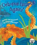 Laurie Ellen Angus - Octopus Escapes Again! - 9781584695783 - V9781584695783
