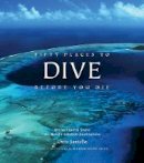 Chris Santella - Fifty Places to Dive Before You Die - 9781584797104 - V9781584797104
