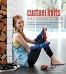 Wendy Bernard - Custom Knits Accessories - 9781584799559 - KMK0009129