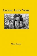 Mario Erasmo - Archaic Latin Verse - 9781585100439 - V9781585100439