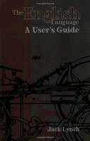 Jack Lynch - The English Language: A User´s Guide - 9781585101856 - V9781585101856