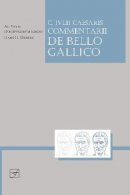 Caesar - Lingua Latina - Caesaris Commentarii de Bello Gallico - 9781585102327 - V9781585102327