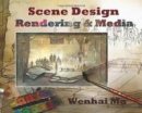 Wenhai Ma - Scene Design: Rendering and Media - 9781585103935 - V9781585103935