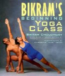 Bikram Choudhury - Bikram´s Beginning Yoga Class: Revised and Updated - 9781585420209 - V9781585420209