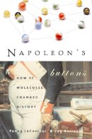 Penny Le Couteur - Napoleon´S Buttons: How 17 Molecules Changed History - 9781585423316 - V9781585423316