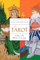 Paul Foster Case - The Tarot: A Key to the Wisdom of the Ages - 9781585424917 - V9781585424917