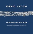 David Lynch - Catching the Big Fish: Meditation, Consciousness and Creativity - 9781585425402 - V9781585425402