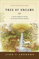 Lynn V. Andrews - Tree of Dreams: A Spirit Woman´s Vision of Transition and Change - 9781585425785 - V9781585425785
