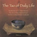 Derek Lin - The Tao of Daily Life: The Mysteries of the Orient Revealed, the Joys of Inner Harmony Found, the Path to Enlightenment Illuminated - 9781585425839 - V9781585425839