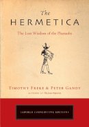 Timothy Freke - The Hermetica: The Lost Wisdom of the Pharaohs - 9781585426928 - V9781585426928