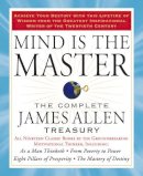 James Allen - Mind is the Master: The Complete James Allen Treasury - 9781585427697 - V9781585427697