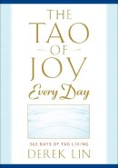 Derek Lin - Tao of Joy Every Day: 365 Days of Tao Living - 9781585429189 - V9781585429189