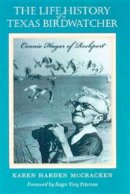 Karen Harden Mccracken - The Life History of a Texas Birdwatcher: Connie Hagar of Rockport - 9781585441440 - V9781585441440