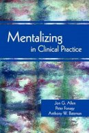 Jon G. Allen - Mentalizing in Clinical Practice - 9781585623068 - V9781585623068