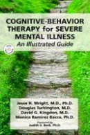 Jesse H. Wright - Cognitive-Behavior Therapy for Severe Mental Illness - 9781585623211 - V9781585623211